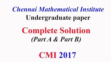 CMI 2017: Undergraduate program in Mathematics paper complete solution Part A and Part B