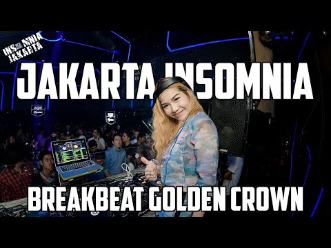 DJ JAKARTA INSOMNIA || BREAKBEAT GOLDEN CROWN TERBARU 2023