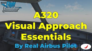 From Instruments to Visuals | A pilot guide to Visual Approaches by areal AIRBUS pilot