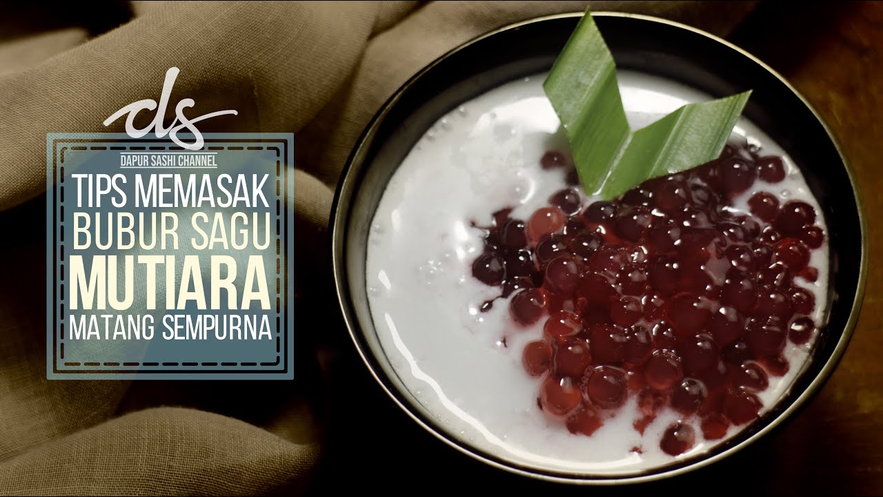 cara memasak bubur sagu mutiara matang sempurna YouTube