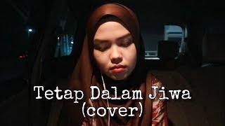 Tetap Dalam Jiwa - Isyana Sarasvati (cover by Sheryl Shazwanie)