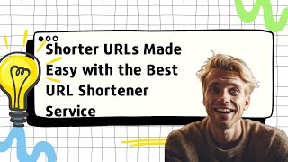 Shorter URLs Made Easy with the Best URL Shortener Service