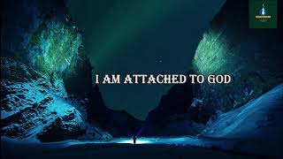 I Am Attached To God | CAG Hymn | Lyrics Video