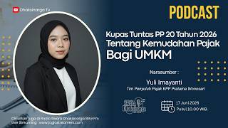 Kupas Tuntas PP20 Th. 2026 Tentang Kemudahan Pajak Bagi UMKM | Podcast bersama KPP Pratama Wonosari