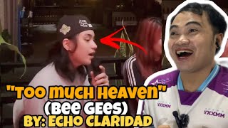 Viraltoo Much Heaven bee Gees Cover By Echo Claridad  Inupuan Lang Nya Ang Kanta