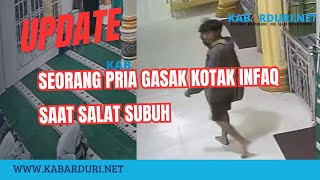 Seorang Pria Gasak Kotak Infaq Saat Salat Subuh