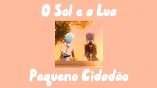 O SOL E A LUA // PEQUENO CIDADÃO sped up + lyrics + translation Resimi