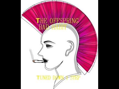 The Offspring - Bad Habit - Tune Down 1 Step (D Tuning)