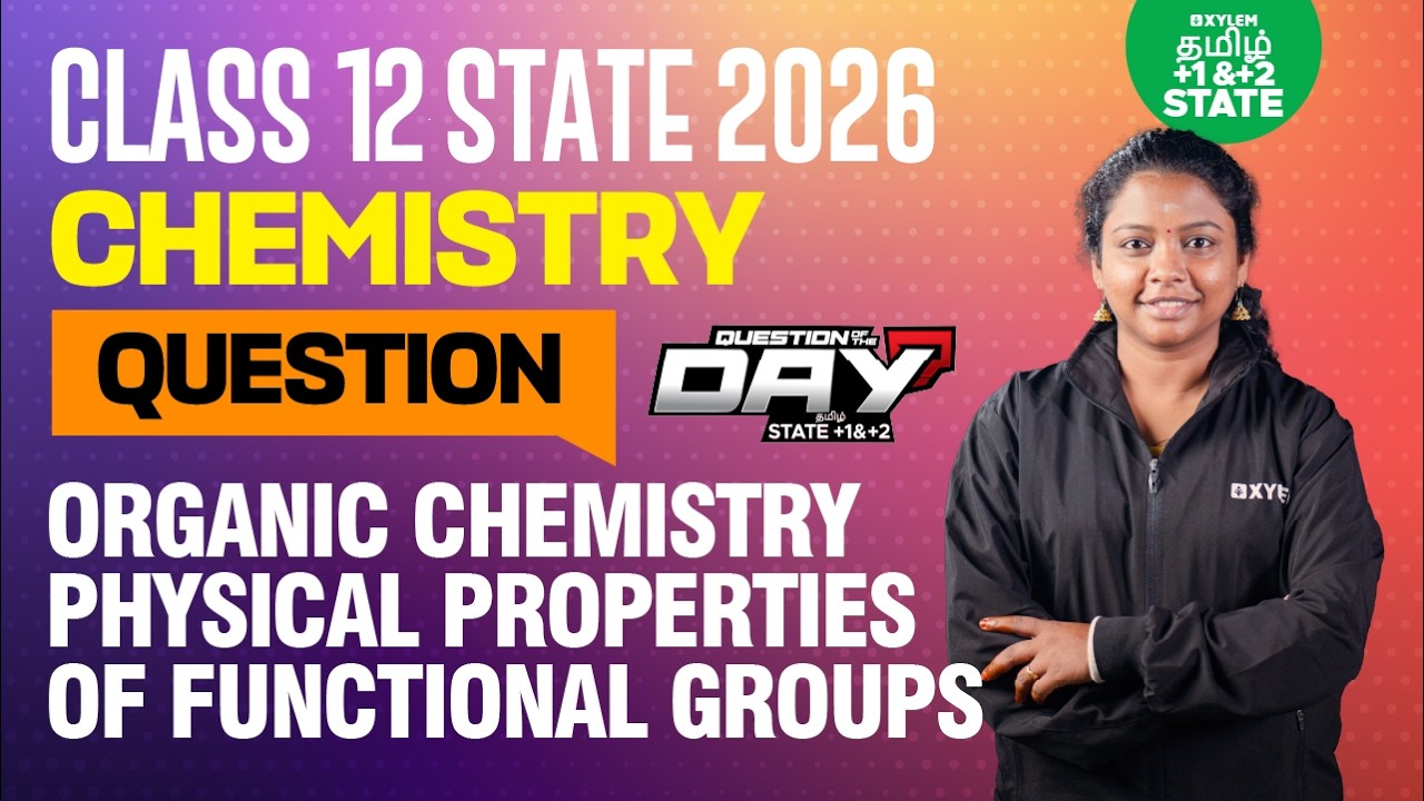 📑 Question Of The Day ❓ | Physical Properties of Functional Groups | Xylem State 11 & 12 Tamil