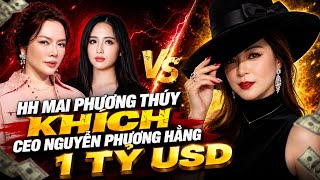 Nóng: Cựu HH Mai Phương Thúy Chê Bà Nguyễn Phương Hằng Không Có Nổi 1 Tỷ USS