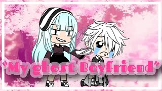 My Ghost Boyfriend Glmm