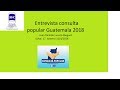 Entrevista Consulta popular 2018 (Guatemala)