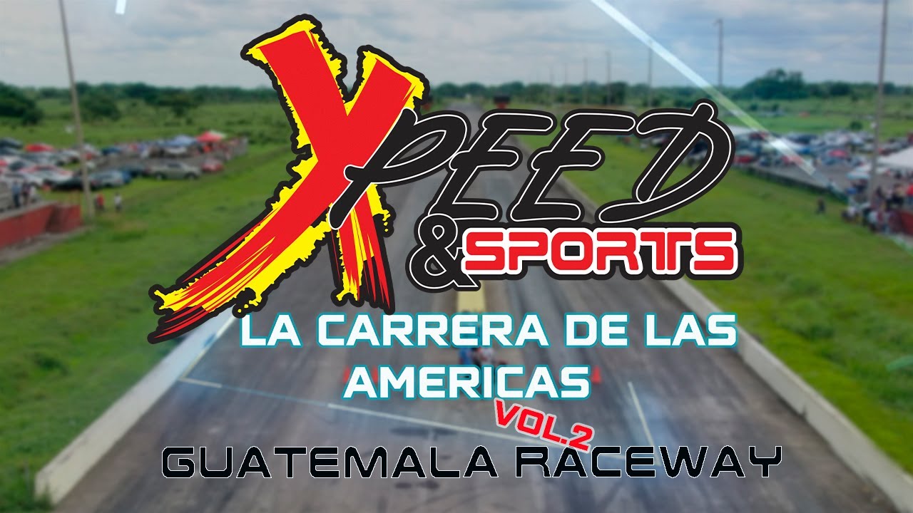La Carrera De Las Américas Vol.2 Guatemala Raceway 2022