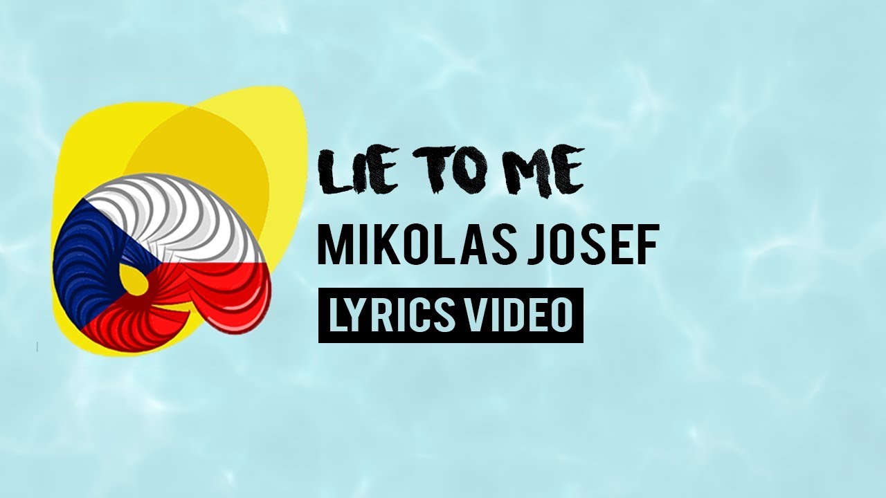 Lie To Me Mikolas Josef Lyrics