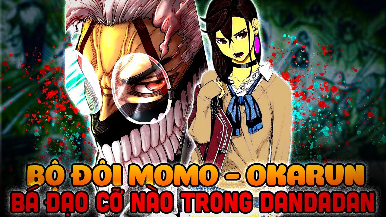 BỘ ĐÔI MOMO VÀ OKARUN BÁ ĐẠO NHƯ THẾ NÀO TRONG DANDADAN - YouTube