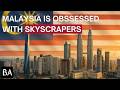 Why Malaysia Builds So Many Skyscrapers 