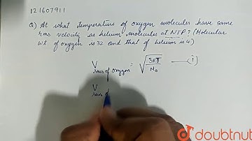 At what temperature of oxygen molecules have the same rms velocity as helium
