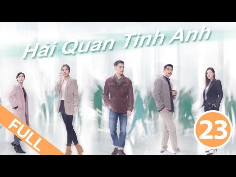 Video Hải Quan Tinh Anh - Tập 23 (Lồng Tiếng) Viên Vỹ... - youtube