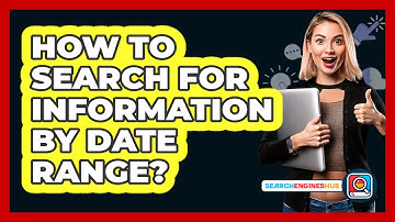 How To Search For Information By Date Range?