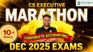 Corporate Accounting Marathon 🔥 CS Executive New Syllabus | Dec 2025 | Arivupro