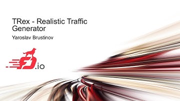 TRex - Realistic Traffic Generator - Yaroslav Brustinov
