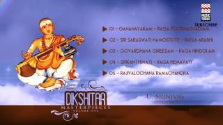 Dikshitar Masterpieces | Vol 1 | Audio Jukebox | Carnatic Instrumental | U. Srinivas | Music Today
