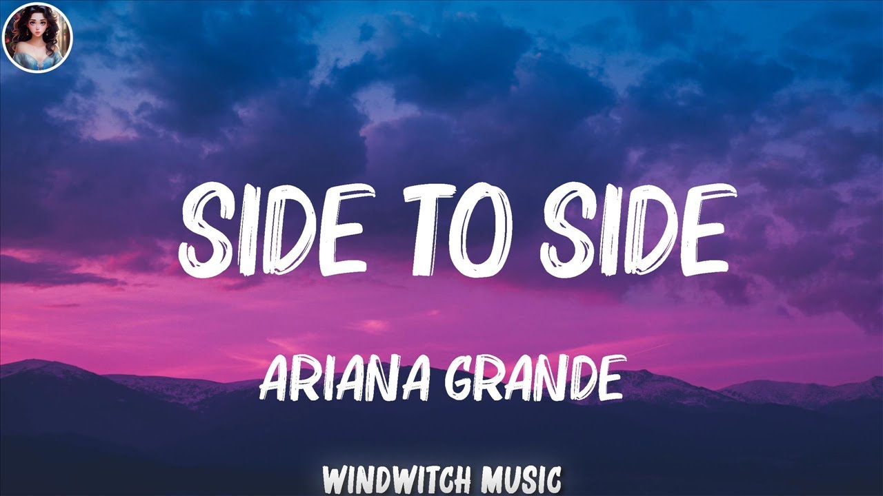 Ariana Grande - Side To Side (Lyrics) ft.Nicki Minaj | Naughty Boy, Sam ...