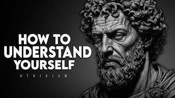 How to Understand Yourself - Marcus Aurelius