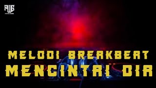 single - breakbeat mencintai dia melodi terbaru 2023 [FULL BASS]