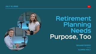 Retirement Planning Needs Purpose, Too