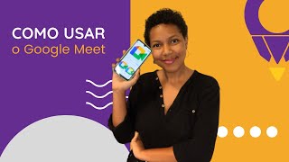 COMO USAR O GOOGLE MEET | Passo a passo para entrevistas online