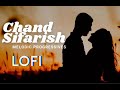 Chand Sifarish | lofi version | Full Song | Fanaa | Aamir Khan, Kajol | Shaan, Kailash Kher