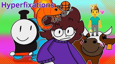 Hyperfixations..