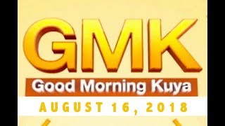 Good Morning Kuya (August 16, 2018)