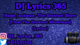 Hugh Jackman- Greatest Show [From The Greatest Showman] (Lyrics)