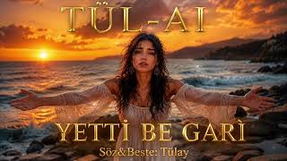 🎵Yetti̇ Be Gari̇ Tül - Ai 2026 