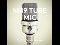 M49 vintage tube mic irs off on demo