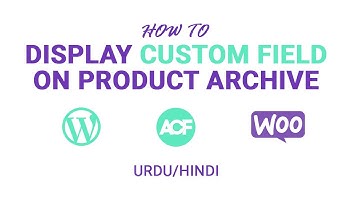 How to Display the Advance custom field (ACF) on Product Archive page - Woocommerce
