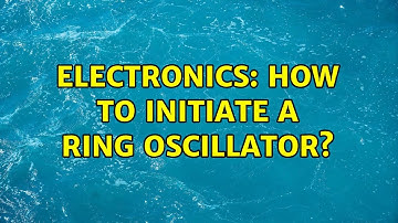 Electronics: How to initiate a ring oscillator? (3 Solutions!!)