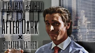 American psycho | Patrick Bateman | Edit with After Dark x Sweater Weather (slowed and reverb)