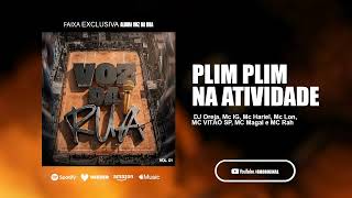 Plim Plim Na Atividade - DJ Oreia, MC IG, MC Hariel, MC Lon, MC Magal · MC Rah e MC VITÃO SP