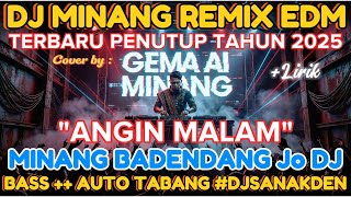 Download Lagu ANGIN MALAM DJ MINANG REMIX EDMTERBARU TAHUN 2025, BAS ++ SENSASI DENDANG MINANG JO DJ #DJSANAKDEN MP3