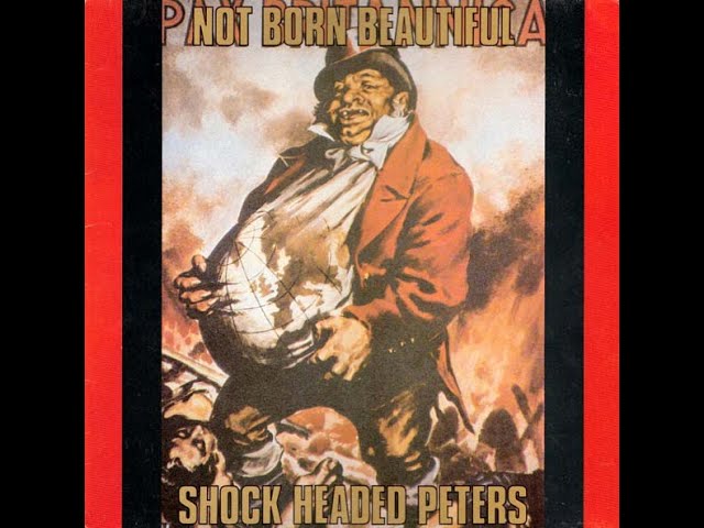 ◎SHOCK HEADED PETERS/NOT BORN BEAUTIFUL Shock Headed Peters - Not Born Beautiful (full album) - YouTube
