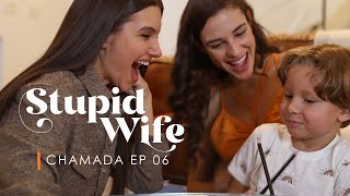 Chamada 1: Stupid Wife - 3ª Temporada - 3X06