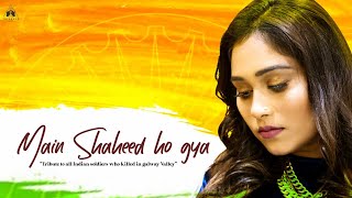 MAIN SHAHEED HO GYA (TRIBUTE TO INDIAN ARMY) | AFSANA KHAN | ( VIDEO) LASTEST SONG 2020