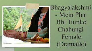 Bhagya Lakshmi - Mein Phir Bhi Tumko Chahungi (Dramatic Version) | Zee TV| Aishwarya Khare