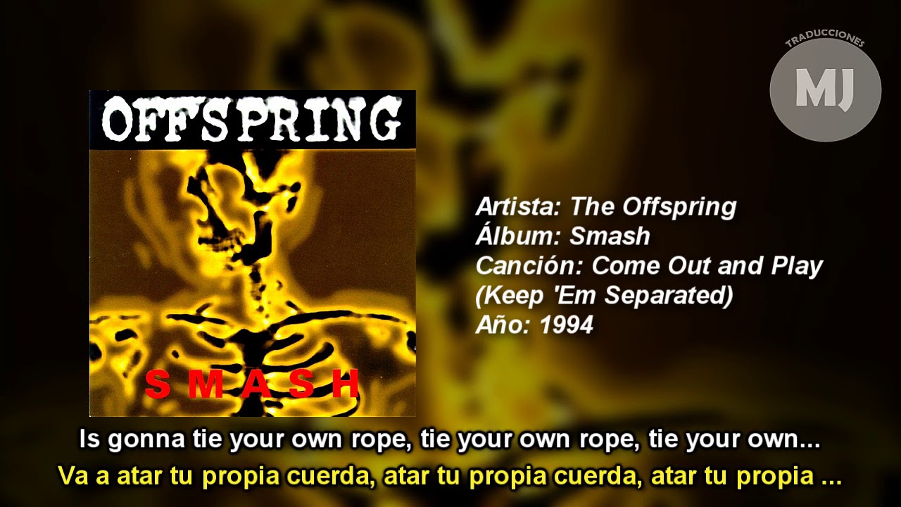 Letra Traducida Come Out And Play Keep Em Separated De The Offspring