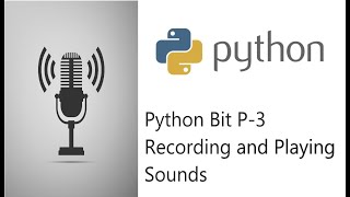 How to record and play sounds in python | Python bit P-3 | audio handling in tamil