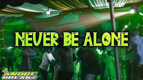 NEVER BE ALONE - DUTCH MIX