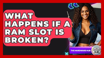 What Happens If A RAM Slot Is Broken? - The Hardware Hub